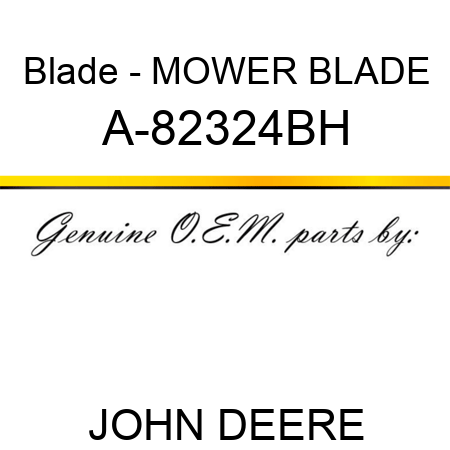 Blade - MOWER BLADE A-82324BH
