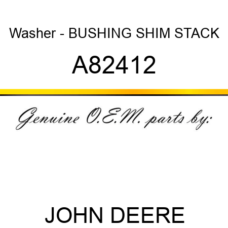 Washer - BUSHING, SHIM STACK A82412