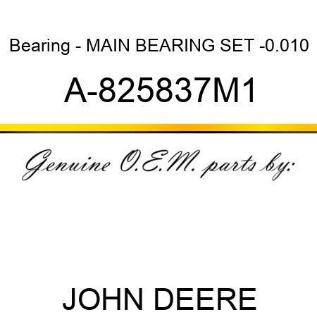 Bearing - MAIN BEARING SET -0.010 A-825837M1
