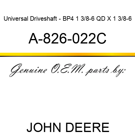 Universal Driveshaft - BP4 1 3/8-6 QD X 1 3/8-6 A-826-022C