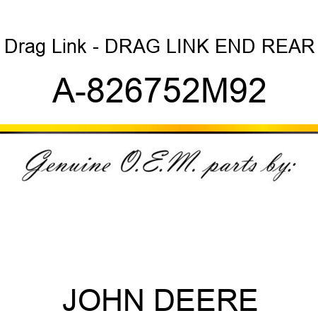 Drag Link - DRAG LINK END, REAR A-826752M92