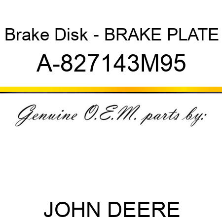 Brake Disk - BRAKE PLATE A-827143M95