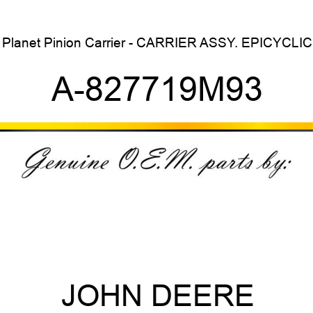 Planet Pinion Carrier - CARRIER ASSY., EPICYCLIC A-827719M93