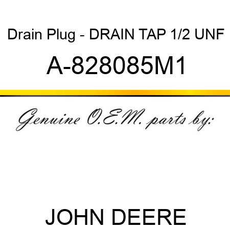 Drain Plug - DRAIN TAP 1/2 UNF A-828085M1