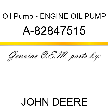 Oil Pump - ENGINE OIL PUMP A-82847515