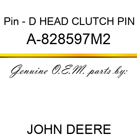 Pin - D HEAD CLUTCH PIN A-828597M2