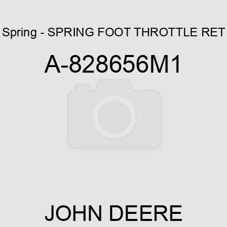 Spring - SPRING, FOOT THROTTLE RET A-828656M1