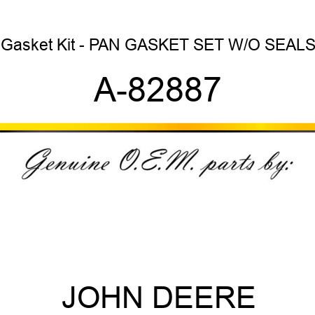 Gasket Kit - PAN GASKET SET W/O SEALS A-82887