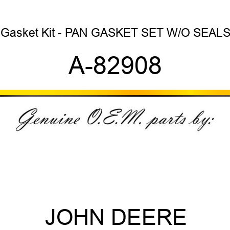 Gasket Kit - PAN GASKET SET W/O SEALS A-82908