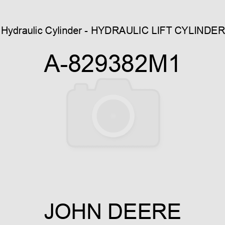 Hydraulic Cylinder - HYDRAULIC LIFT CYLINDER A-829382M1