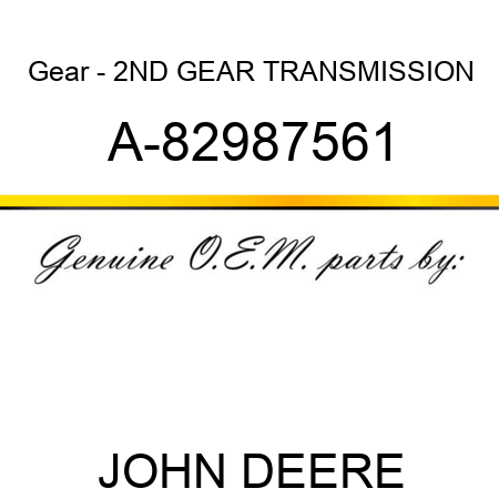 Gear - 2ND GEAR TRANSMISSION A-82987561