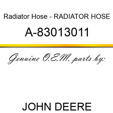 Radiator Hose - RADIATOR HOSE A-83013011