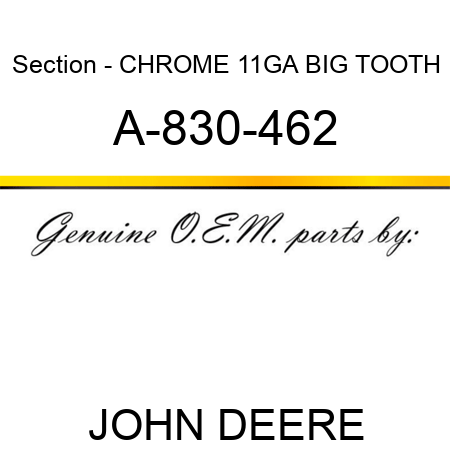 Section - CHROME 11GA BIG TOOTH A-830-462