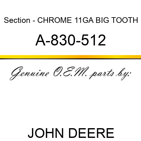 Section - CHROME 11GA BIG TOOTH A-830-512