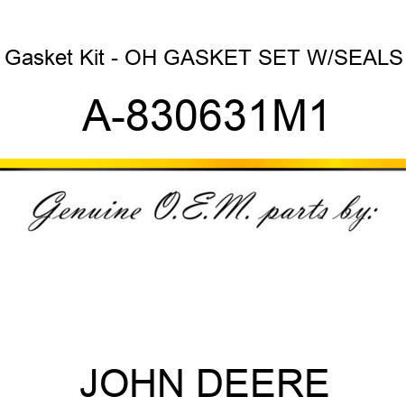 Gasket Kit - OH GASKET SET W/SEALS A-830631M1