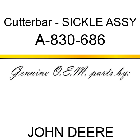 Cutterbar - SICKLE ASSY A-830-686