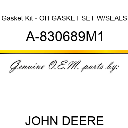 Gasket Kit - OH GASKET SET W/SEALS A-830689M1