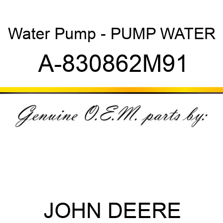 Water Pump - PUMP, WATER A-830862M91