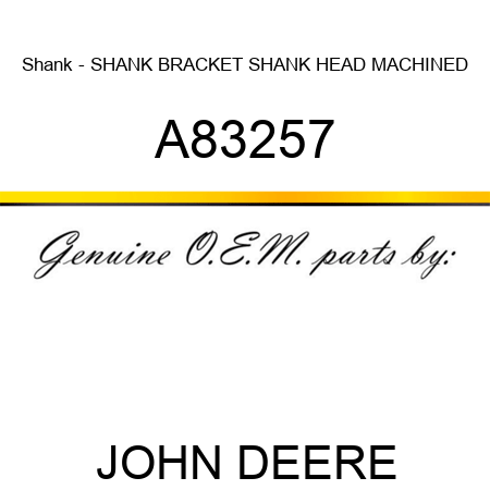 Shank - SHANK, BRACKET, SHANK HEAD MACHINED A83257