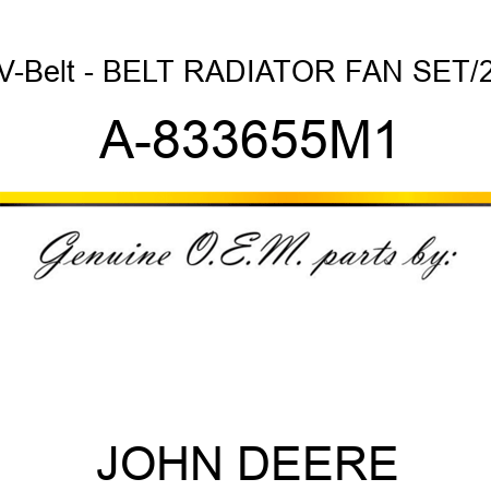 V-Belt - BELT, RADIATOR FAN SET/2 A-833655M1