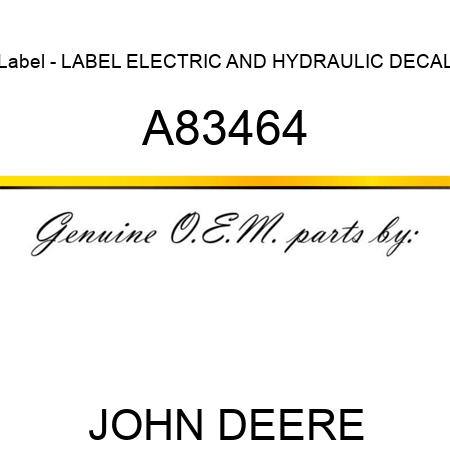 Label - LABEL, ELECTRIC AND HYDRAULIC DECAL A83464