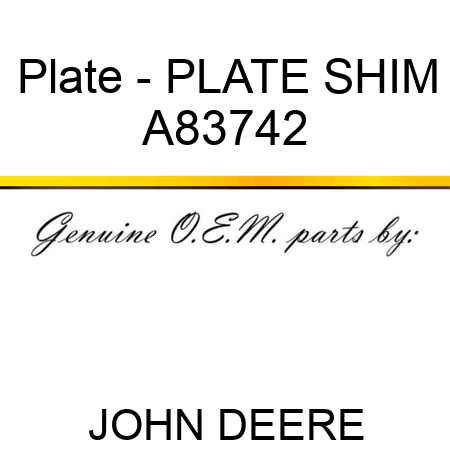 Plate - PLATE, SHIM A83742