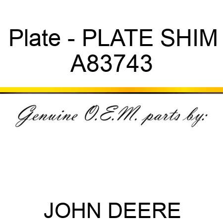Plate - PLATE, SHIM A83743