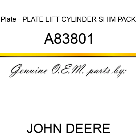 Plate - PLATE, LIFT CYLINDER SHIM PACK A83801