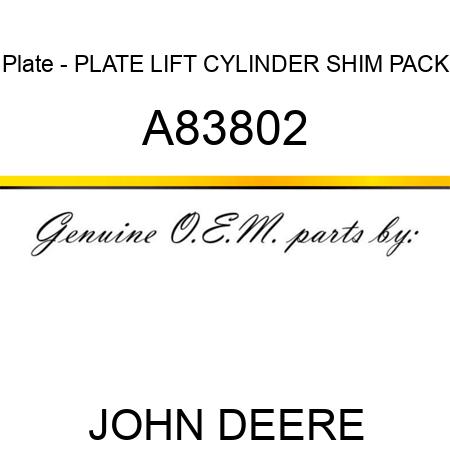 Plate - PLATE, LIFT CYLINDER SHIM PACK A83802