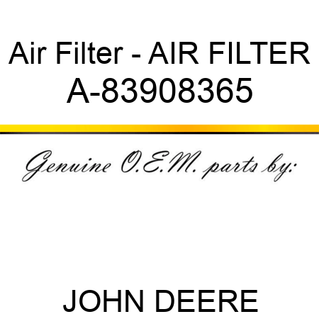 Air Filter - AIR FILTER A-83908365
