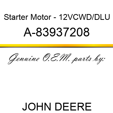 Starter Motor - 12V,CW,D/D,LU A-83937208