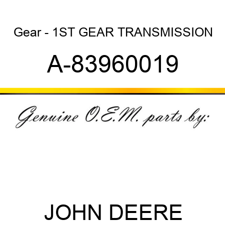 Gear - 1ST GEAR TRANSMISSION A-83960019
