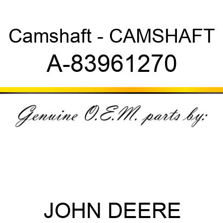 Camshaft - CAMSHAFT A-83961270