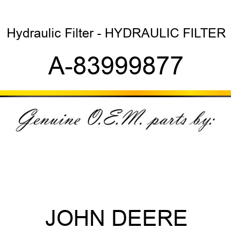 Hydraulic Filter - HYDRAULIC FILTER A-83999877