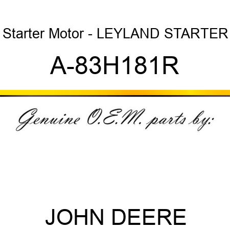 Starter Motor - LEYLAND STARTER A-83H181R