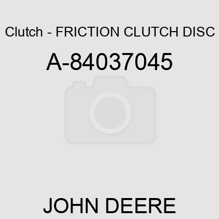 Clutch - FRICTION CLUTCH DISC A-84037045