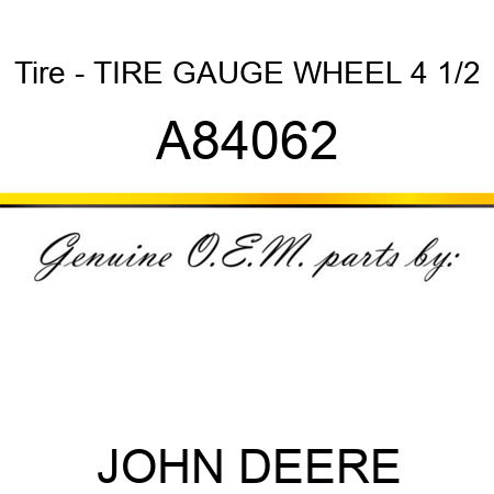 Tire - TIRE, GAUGE WHEEL, 4 1/2 A84062