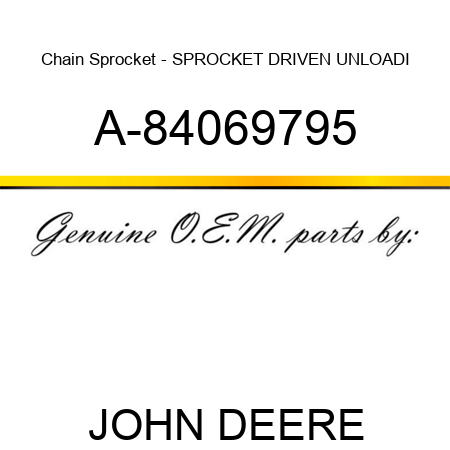 Chain Sprocket - SPROCKET, DRIVEN UNLOADI A-84069795