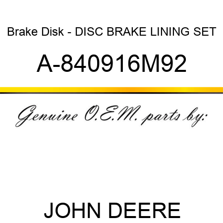 Brake Disk - DISC BRAKE LINING SET A-840916M92