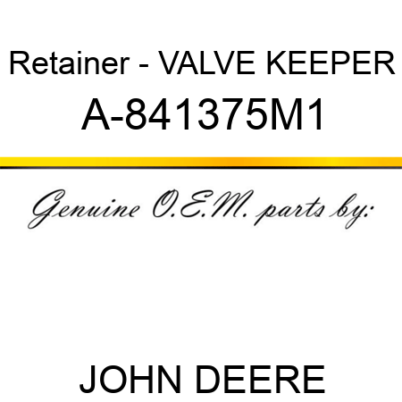 Retainer - VALVE KEEPER A-841375M1