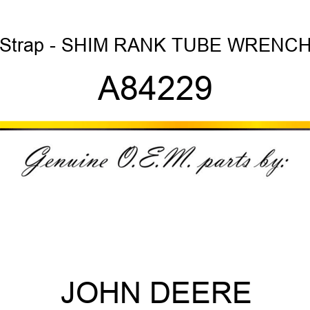 Strap - SHIM, RANK TUBE WRENCH A84229