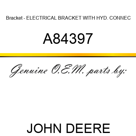Bracket - ELECTRICAL BRACKET WITH HYD. CONNEC A84397
