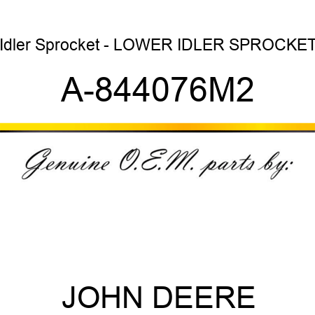 Idler Sprocket - LOWER IDLER SPROCKET A-844076M2