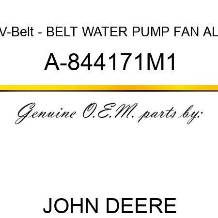 V-Belt - BELT, WATER PUMP, FAN, AL A-844171M1