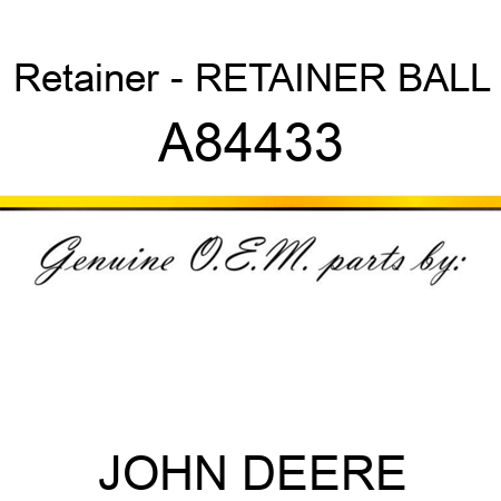 Retainer - RETAINER, BALL A84433