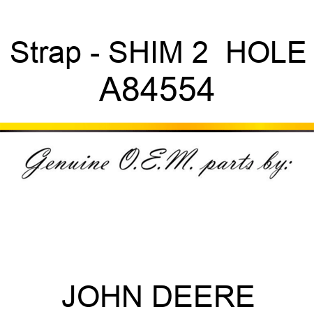 Strap - SHIM, 2  HOLE A84554