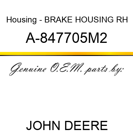 Housing - BRAKE HOUSING, RH A-847705M2