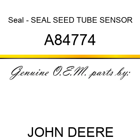 Seal - SEAL, SEED TUBE SENSOR A84774