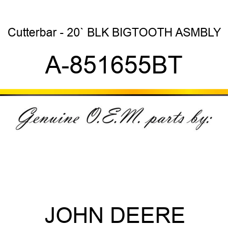 Cutterbar - 20`, BLK, BIGTOOTH ASMBLY A-851655BT