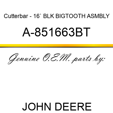 Cutterbar - 16`, BLK, BIGTOOTH ASMBLY A-851663BT